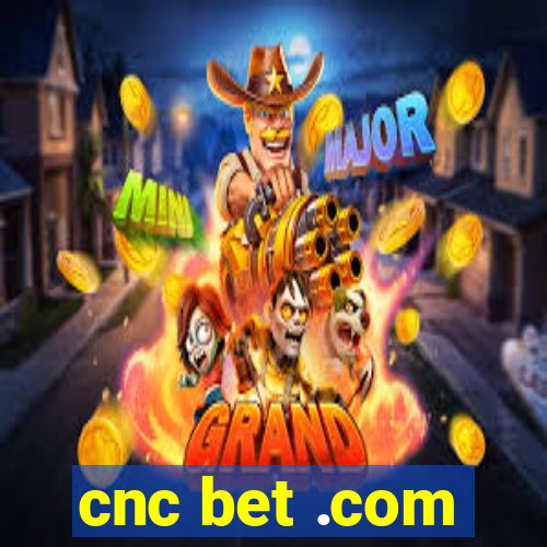 cnc bet .com